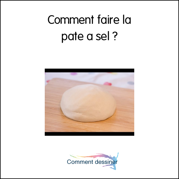 Comment faire la pate a sel